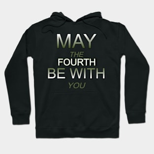 may the 4th be with you Hoodie